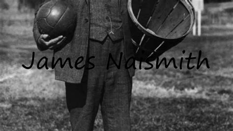 How To Pronounce James Naismith .